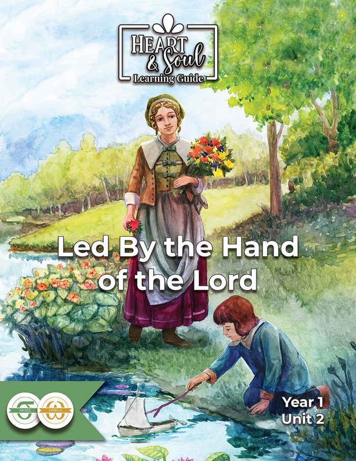 Sigma/Omega Heart & Soul Learning Guide: Led By the Hand of the Lord (AH Collection 2)