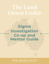 Sigma Investigation Co-op and Mentor Guide: The Land Down Under (Physical Copy)
