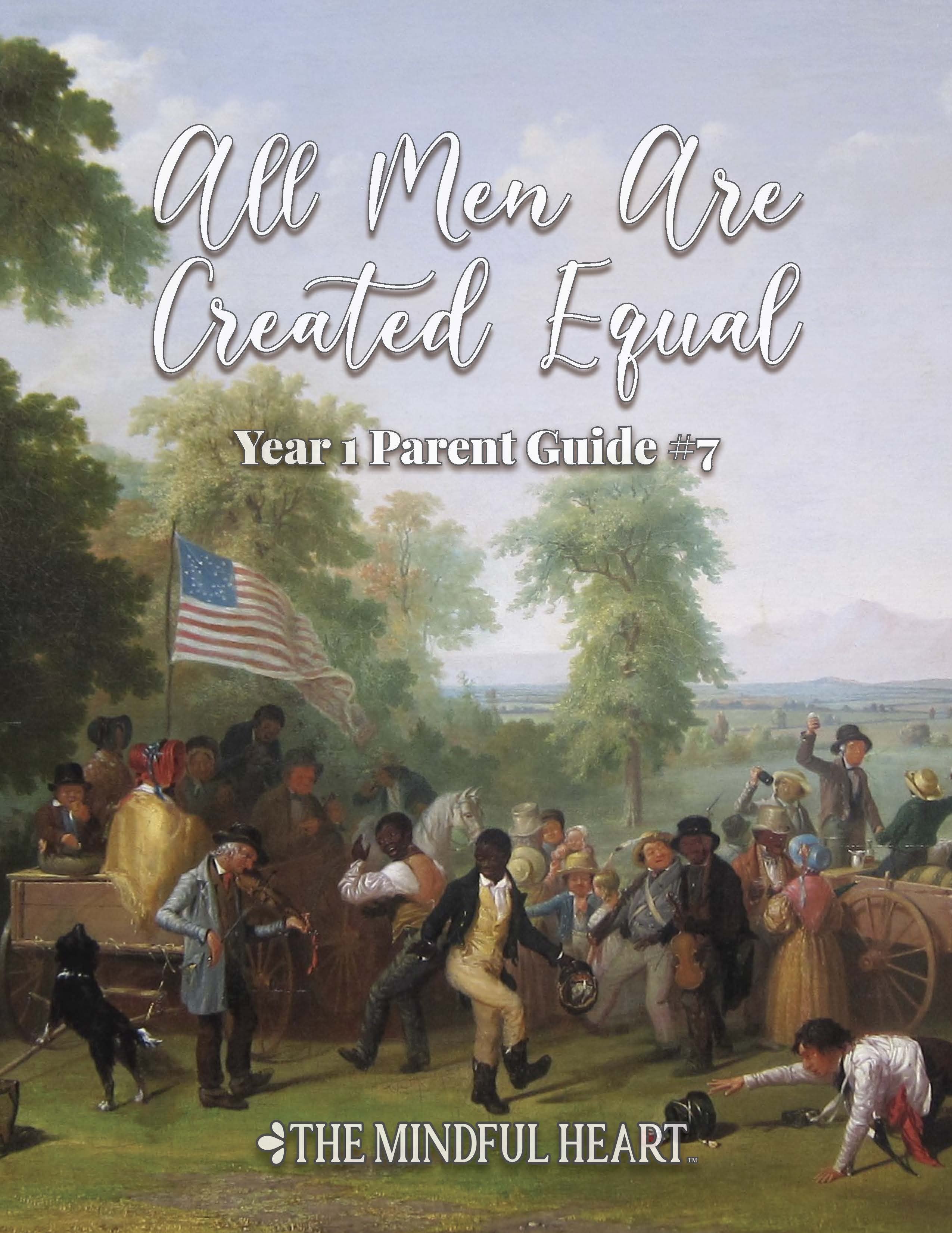 American History Parent Guide #7: All Men Are Created Equal