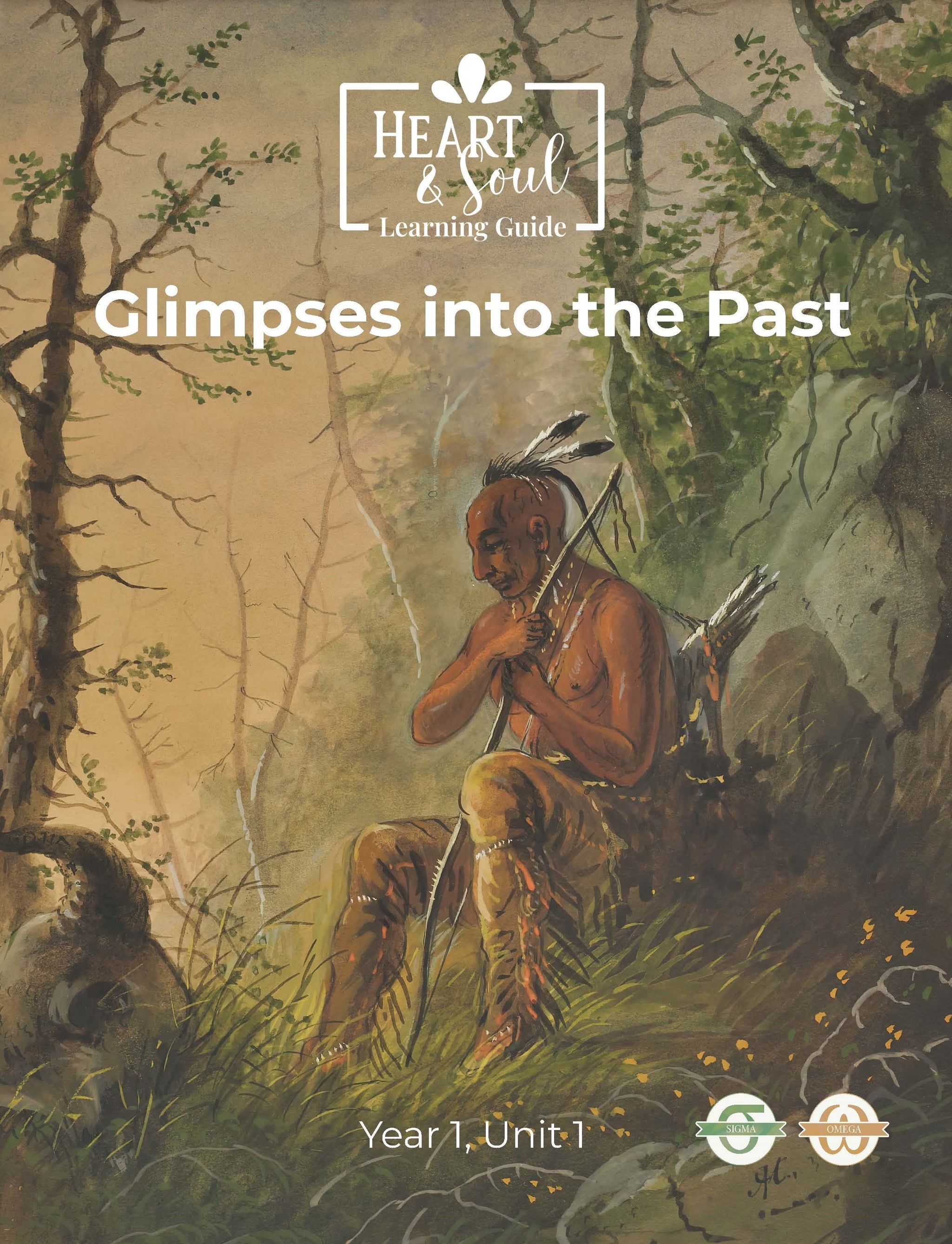 Sigma/Omega Heart & Soul Learning Guide: Glimpses into the Past (AH Collection 1)