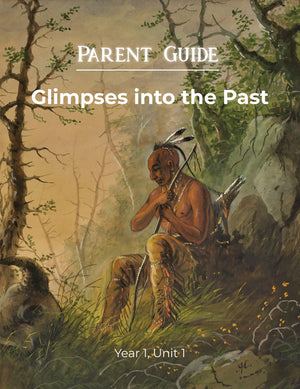 American History Parent Guide #1: Glimpses into the Past